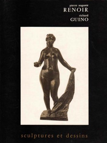 Sculptures et dessins de Renoir et de Guino - Paris, Hôtel Bristol, 1974